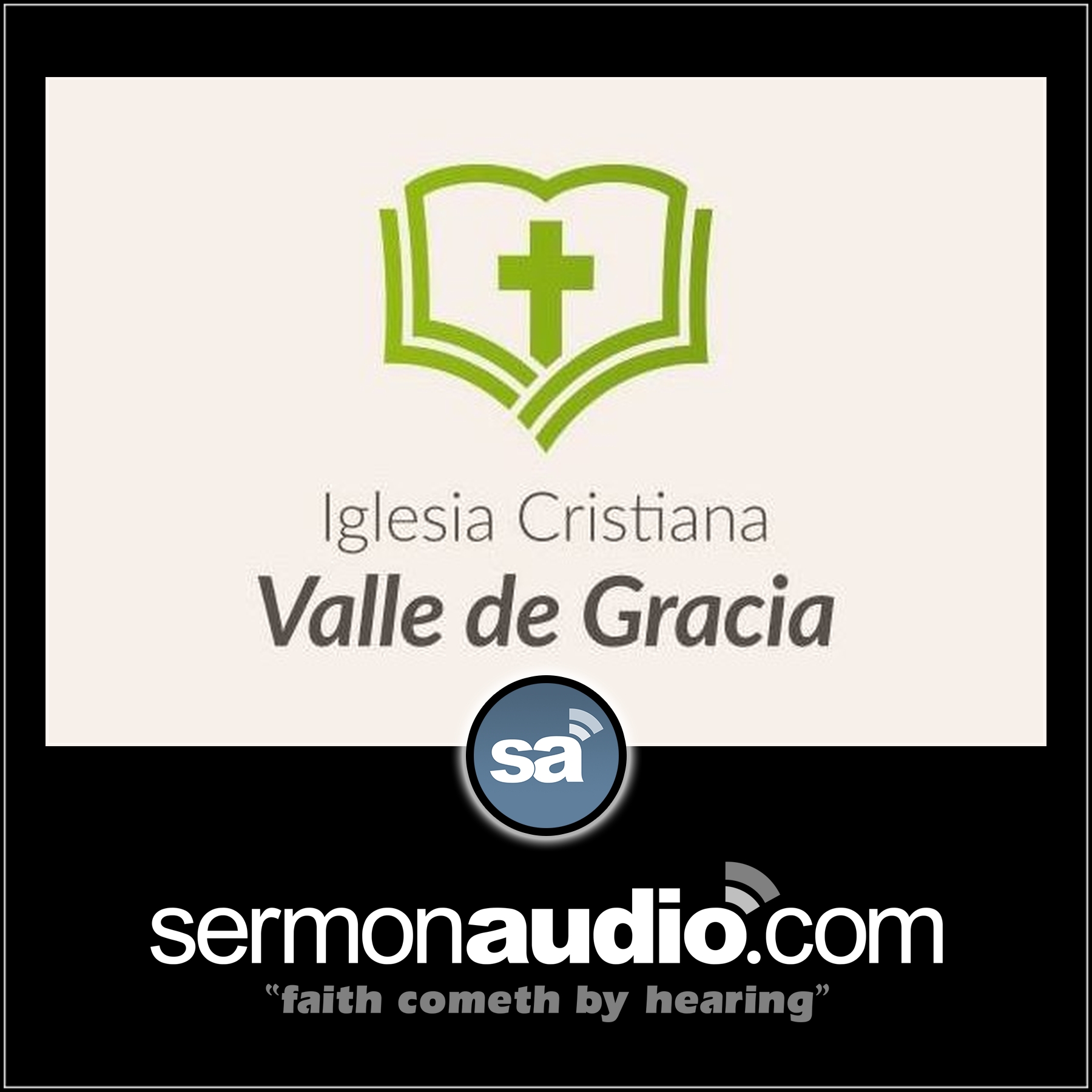 Iglesia Cristiana Valle de Gracia | SermonAudio