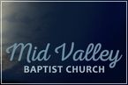 Go to the home page for Mid Valley Baptist Church