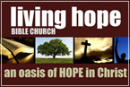 Go to the home page for Living Hope Bible Church