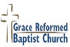 Go to the home page for Grace Reformed Baptist Church