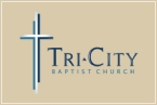 Go to the home page for Tri-City Baptist Church